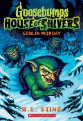 Cover-Bild zum Titel 'Goblin Monday (Goosebumps House of Shivers #2)' von 'R L Stine'