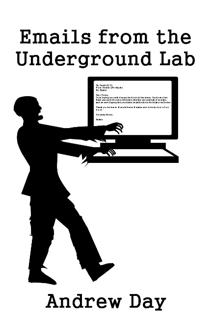 Emails from the Underground Lab - Andrew Day