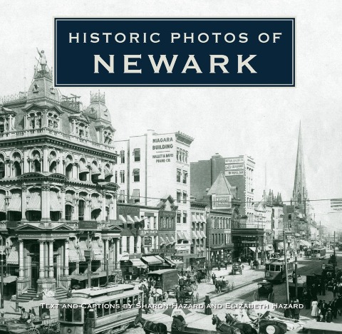 Historic Photos of Newark - Sharon Hazard, Elizabeth Hazard