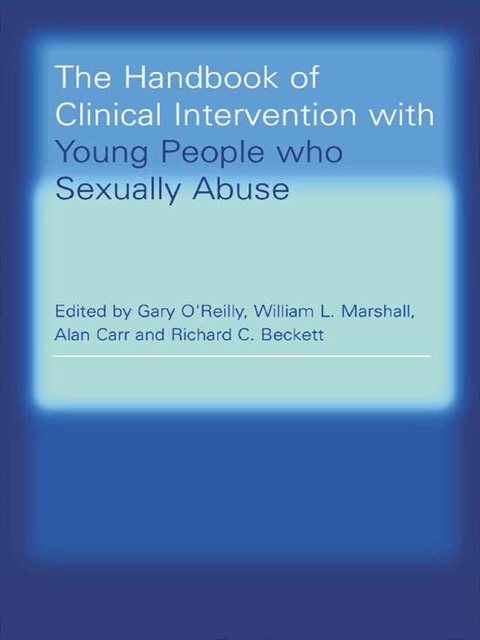 The Handbook of Clinical Intervention with Young People who Sexually Abuse - 