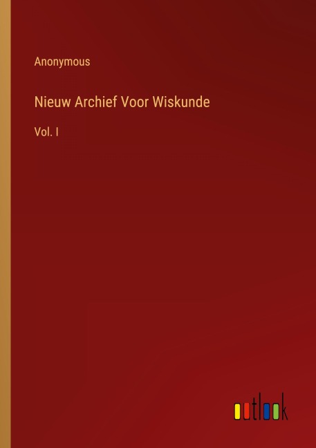 Nieuw Archief Voor Wiskunde - Anonymous