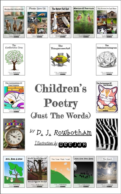 Children's Poetry - Just The Words - D J Rowbotham