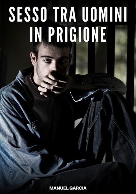 Sesso tra Uomini in Prigione - Manuel García