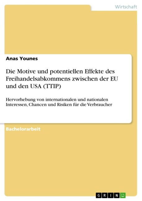 Die Motive und potentiellen Effekte des Freihandelsabkommens zwischen der EU und den USA (TTIP) - Anas Younes