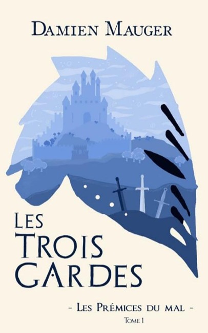 Les Trois Gardes T1 - Damien Mauger