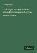 Cover-Bild zum Titel 'Erzählungen Aus Der Römischen Geschichte In Biographischer Form' von 'Ludwig Stacke'