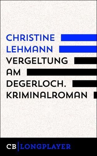 Vergeltung am Degerloch. Der erste Lisa Nerz-Krimi - Christine Lehmann