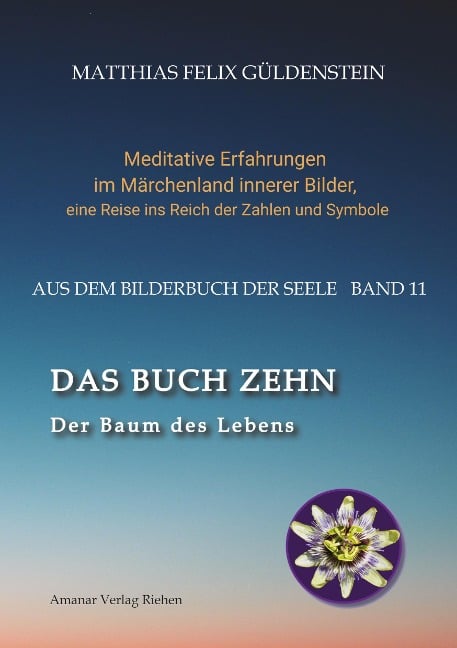 DAS BUCH ZEHN; Die Lebensalter; Da waren's nur noch zwei; Auf Zehn zählen; Der Decamerone; Schicksalsplanet Saturn: Das Rad des Schicksals; - Matthias Felix Güldenstein