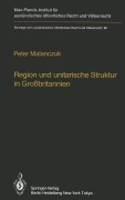 Cover-Bild zum Titel 'Region und unitarische Struktur in Großbritannien / Regionalism and Unitary Structure in Great Britain' von 'P. Malanczuk'
