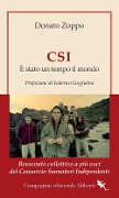 Cover-Bild zum Titel 'CSI. È stato un tempo il mondo. Resoconto collettivo a più voci del Consorzio Suonatori Indipendenti' von 'Donato Zoppo'