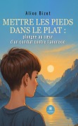Cover-Bild zum Titel 'Mettre les pieds dans le plat : plongée au coeur d'un combat contre l'anorexie' von 'Alixe Bizet'