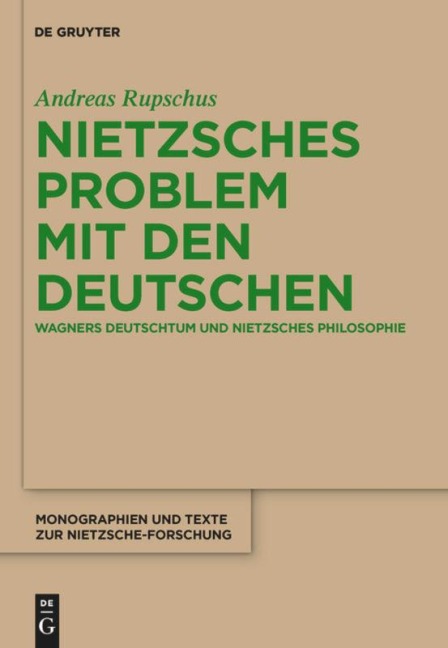 Nietzsches Problem mit den Deutschen - Andreas Rupschus