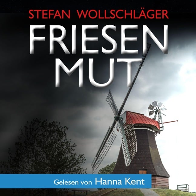 Friesenmut: Ostfriesen-Krimi - Stefan Wollschläger