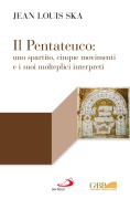 Cover-Bild zum Titel 'Il Pentateuco: uno spartito, cinque movimenti e i suoi molteplici interpreti' von 'Jean-Louis Ska'