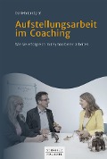 Cover-Bild zum Titel 'Aufstellungsarbeit im Coaching' von 'Daniela Landgraf'