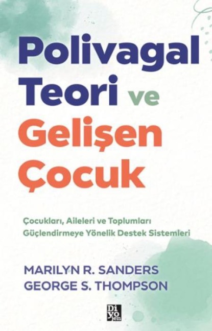 Polivagal Teori ve Gelisen Cocuk - Marilyn R. Sanders, George S. Thompson
