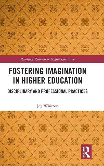 Fostering Imagination in Higher Education - Joy Whitton