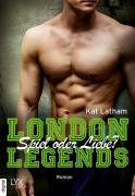 Cover-Bild zum Titel 'London Legends - Spiel oder Liebe?' von 'Kat Latham'