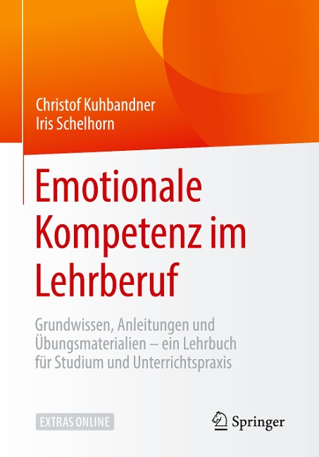 Emotionale Kompetenz im Lehrberuf - Christof Kuhbandner, Iris Schelhorn