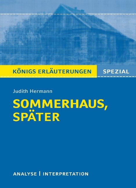 Sommerhaus, später von Judith Hermann. Königs Erläuterungen Spezial - Judith Hermann