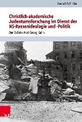 Cover-Bild zum Titel 'Christlich-akademische Judentumsforschung im Dienst der NS-Rassenideologie und -Politik' von 'Berndt Schaller'