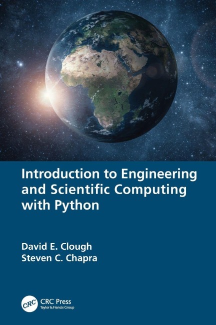 Introduction to Engineering and Scientific Computing with Python - David E Clough, Steven C Chapra