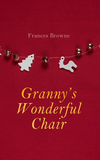 Granny's Wonderful Chair - Frances Browne