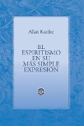 El Espiritismo En Su Más Simple Expresión - Allan Kardec