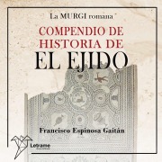 Cover-Bild zum Titel 'Compendio de historia de El Ejido' von 'Francisco Espinosa Gaitán'