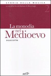 La monodia nel Medioevo - Giulio Cattin