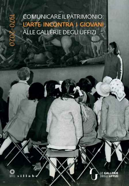 Comunicare il patrimonio: l'arte incontra i giovani alle Gallerie degli Uffizi. 1970-2020 - 
