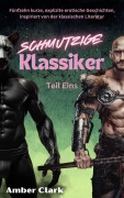 Cover-Bild zum Titel 'Schmutzige Klassiker: Teil Eins (Klassische Geschichten, #31)' von 'Amber Clark'