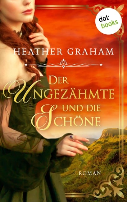 Der Ungezähmte und die Schöne: Die Wild Passion Saga - Band 1 - Heather Graham, Eva Malsch