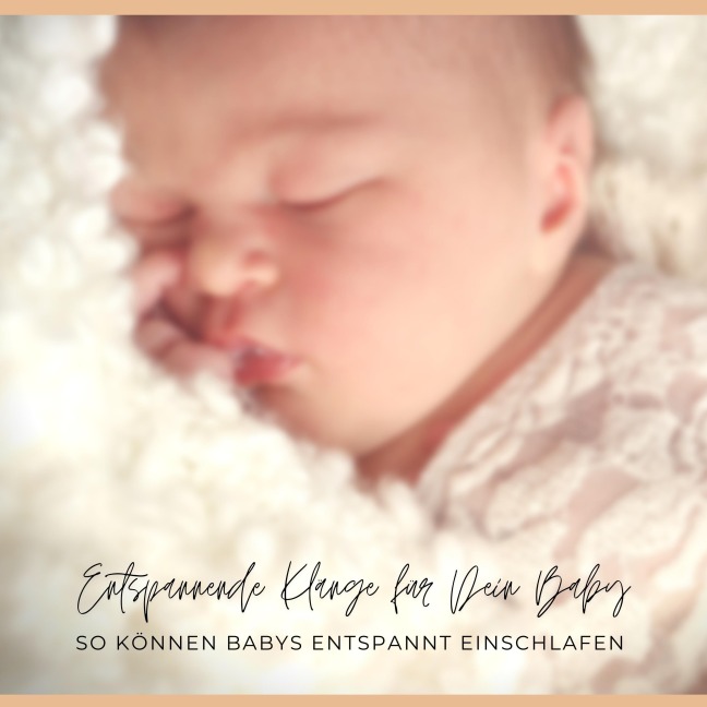 Entspannende Klänge / Einschlafhilfe für Dein Baby: So können Babys entspannt einschlafen - Einschlafhilfen fürs Baby - endlich (wieder) durchschlafen!