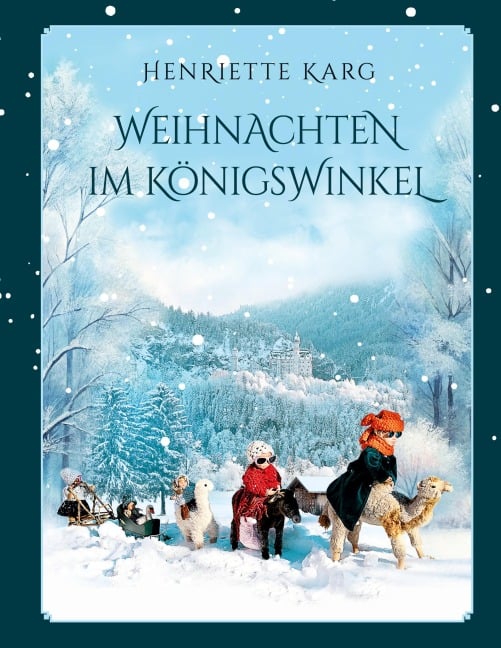 Weihnachten im Königswinkel - Henriette Karg