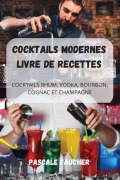 Cover-Bild zum Titel 'COCKTAILS MODERNES LIVRE DE RECETTES' von 'Pascale Faucher'