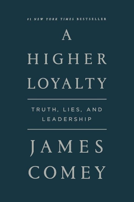 Higher Loyalty - James Comey