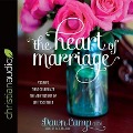 Heart of Marriage: Stories That Celebrate the Adventure of Life Together - Dawn Camp