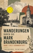 Cover-Bild zum Titel 'Wanderungen durch die Mark Brandenburg: Band 1 bis 5 (Kommentiert)' von 'Theodor Fontane'