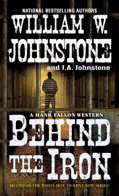 Behind the Iron - William W Johnstone, J A Johnstone