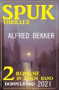 Cover-Bild zum Titel 'Spuk Thriller Doppelband 2021' von 'Alfred Bekker'