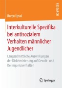 Cover-Bild zum Titel 'Interkulturelle Spezifika bei antisozialem Verhalten männlicher Jugendlicher' von 'Burcu Uysal'