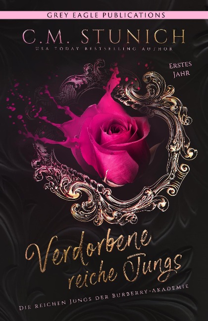 Verdorbene reiche Jungs (Die reichen Jungs der Burberry-Akademie, #1) - C. M. Stunich