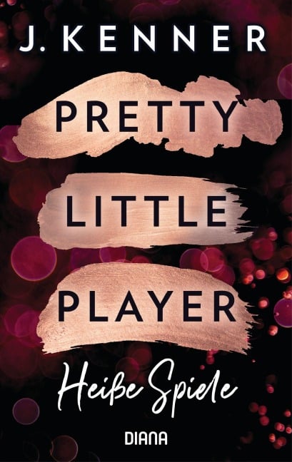 Pretty Little Player. Heiße Spiele - J. Kenner