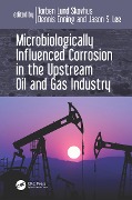 Cover-Bild zum Titel 'Microbiologically Influenced Corrosion in the Upstream Oil and Gas Industry' von ''