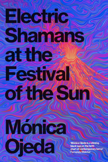 Electric Shamans at the Festival of the Sun - Mónica Ojeda