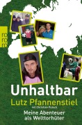 Cover-Bild zum Titel 'Unhaltbar' von 'Lutz Pfannenstiel'