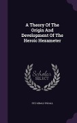 Cover-Bild zum Titel 'A Theory Of The Origin And Development Of The Heroic Hexameter' von 'Fitz Gerald Tisdall'