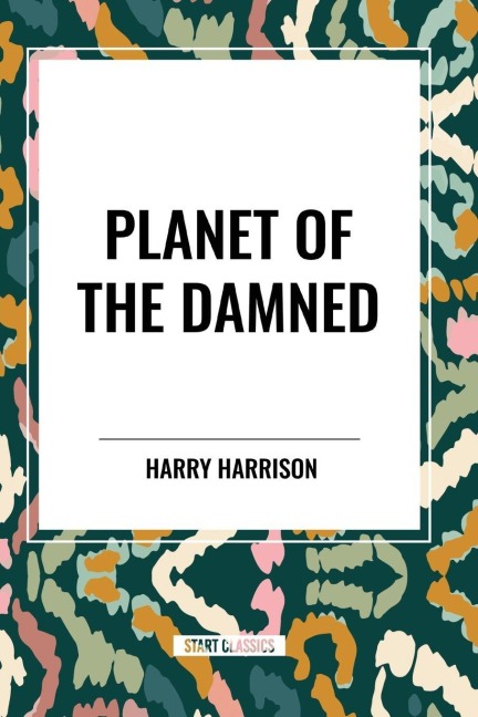 Planet of The Damned - Harry Harrison