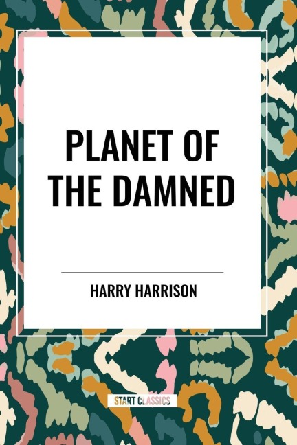 Planet of The Damned - Harry Harrison